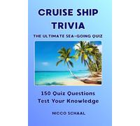 CRUISE SHIP TRIVIA: Explore and Test Your Knowledge - 150 Quiz Questions