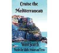 Cruise the Mediterranean Word Search Book: Easy to Read Word Find puzzles about taking a Mediterranean Cruise, vacations, travel and more | 6x9 ... for Vacations, Holiday, and Leisure time