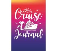Cruise Travel Journal: Blank Lined Diary to Capture Special Memories of Your Ship Vacation, Trip Notebook, and Planner for Girls and Women