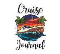 Cruise Travel Journal: Blank Lined Diary to Capture Special Memories of Your Ship Vacation, Trip Notebook, and Planner for Girls and Women