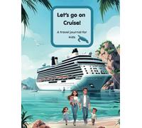 Cruise Travel Journal: Vacation keepsake to Fill with Souvenirs, Travel Photos, memories and fun games to keep them entertained - Fun for the whole family