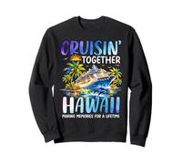 Cruisin Together Hawaii Bateau de croisière Dauphin Vacances Sweatshirt