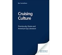 Cruising Culture: Promiscuity, Desire and American Gay Literature