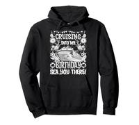 Cruising Into My Birthday - T-shirt de croisière amusant Sea You There Sweat à Capuche