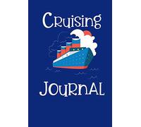 Cruising Journal: Activity and Daily Event Prompts Make it Easy To Record Your Cruise Adventure. Great for Birthday, Family, Anniversary, Wedding, Work Cruises