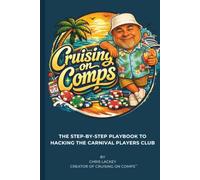 Cruising On Comps: The Step-By-Step Playbook to Hacking the Carnival Players Club