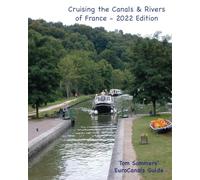 Cruising the Canals & Rivers of France: A guide to all canals and navigable rivers in France.
