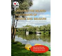 Cruising the Inland Waterways of France and Belgium: A guide to cruising the rivers and canals, with details of locks, moorings and facilities on each waterway (30th edition)