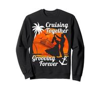 Cruising Together Grooving Forever Couples Bateau de Danse de croisière Sweatshirt
