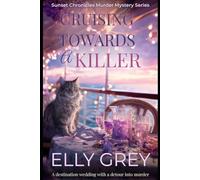 Cruising Towards a Killer: A destination wedding with a detour into murder.