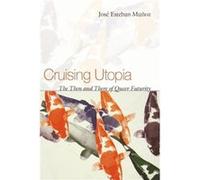 Cruising Utopia by Jose Esteban Munoz Jose Munoz (Auteur)
