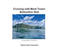 Cruising with Mark Twain: Bellwether Bob