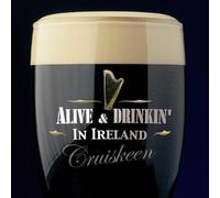 Cruiskeen - Alive & Drinkin' in Ireland [Import]
