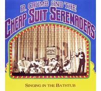 Crumb, Robert and His Cheap Suit Serenaders - Singing in the Bathtub