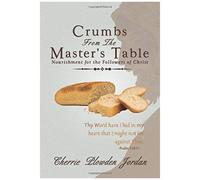 Crumbs From The Master's Table