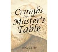 Crumbs From The Master's Table