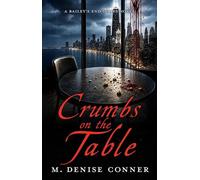Crumbs On The Table - M. Denise Conner - M. Denise Conner - ebook (ePub) - Livre