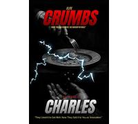 Crumbs: What They Eat in Secret, We Worship in Public