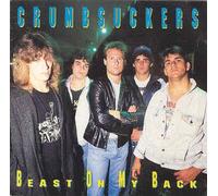 Crumbsuckers - Beast on My Back