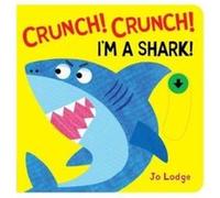 Crunch Crunch Shark by Jo Lodge Jo Lodge (Auteur)