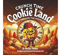 Crunch Time In Cookie Land: With Snicker The Doodler