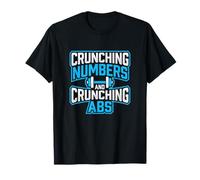 Crunching Numbers and Crunching Abdos Finance Fitness Workout T-Shirt