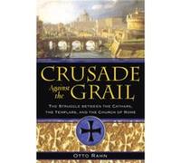 Crusade Against the Grail by Otto Rahn Otto Rahn (Auteur)