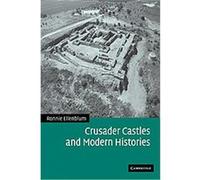Crusader Castles and Modern Histories Ronnie Ellenblum (Auteur)