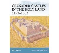Crusader Castles In The Holy Land 1192-1302