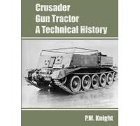 Crusader Gun Tractor A Technical History