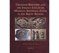 Crusader Rhetoric And The Infancy Cycles On Medieval Baptismal Fonts In The Baltic Region