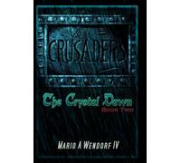 Crusaders: The Crystal Dawn - Book Two