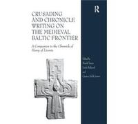 Crusading and Chronicle Writing on the Medieval Baltic Frontier - Taylor amp Francis Ltd - Taylor amp Francis Ltd - Livre en Anglais - Hardback Taylor amp Francis LtdTaylor amp Francis Ltd (Auteur)