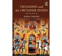 Crusading and the Crusader States - [Livre en VO] Andrew Jotischky (Auteur)