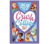 Crush Collège - Qui Choisiras-Tu ? - Tous En Scène !