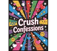 Crush Confessions: A Fun Journal for Teens to Doodle, Color, and Confess Their Crush Secret
