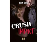 Crush impact - Lalie Köng - La Grande Vague - broché - Roman