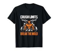Crush Limits Break the Mold Gym Haltérophilie Design T-Shirt