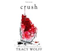Crush: Meet your new epic vampire romance addiction by Tracy Wolff [Paperback]