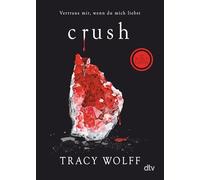 Crush: Mitreißende Romantasy - Die Fortsetzung des Bestsellers ¿Crave¿ jetzt im Taschenbuch mit exklusivem Bonuskapitel