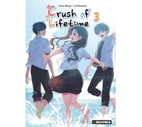 Crush Of Lifetime - Tome 3