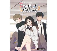 Crush Of Lifetime - Tome 3