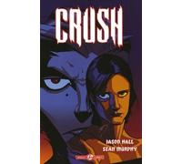 Crush, tome 1 : Le monstre s'éveille