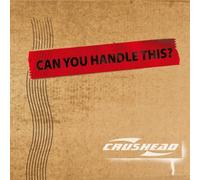 Crushead - Can You Handle This