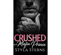 Crushed By The Mafia Prince: Enemies to Lovers Romance