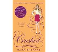 Crushed (Pretty Little Liars) (Paperback) Sara Shepard, (Auteur)