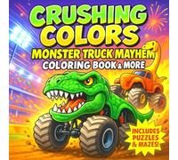 CRUSHING COLORS MONSTER TRUCK MAYHEM COLORING BOOK AND MORE: Rev your engines, little racers - it’s time to hit the track and let your imagination ... adventure brought to life by Grandma Memaw,