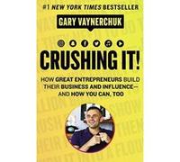 Crushing It!: How Great Entrepreneurs Build Their Business and Influence-and How You Can, Too - [Version Originale] Inconnu (Auteur)