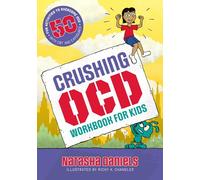 Crushing OCD Workbook for Kids: 50 Fun Activities to Overcome OCD With CBT and Exposures