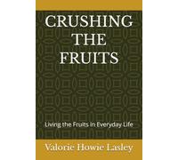 Crushing The Fruits: Living the Fruits in Everyday Life
